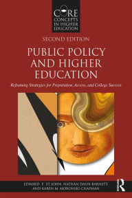 Title: Public Policy and Higher Education: Reframing Strategies for Preparation, Access, and College Success, Author: Edward P. St. John