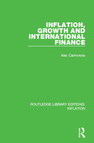 Title: Inflation, Growth and International Finance, Author: Alec Cairncross