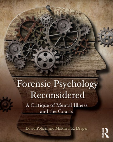 Forensic Psychology Reconsidered: A Critique of Mental Illness and the Courts