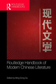 Title: Routledge Handbook of Modern Chinese Literature, Author: Ming Dong Gu