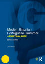 Modern Brazilian Portuguese Grammar: A Practical Guide