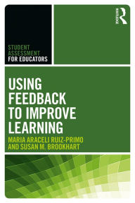 Title: Using Feedback to Improve Learning, Author: Maria Araceli Ruiz-Primo