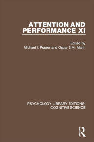 Title: Attention and Performance XI, Author: Michael I. Posner