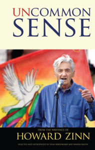 Title: Uncommon Sense: From the Writings of Howard Zinn, Author: Howard Zinn