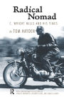 Radical Nomad: C. Wright Mills and His Times