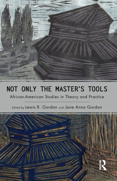 Not Only the Master's Tools: African American Studies in Theory and Practice