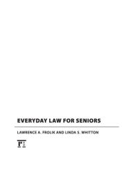 Title: Everyday Law for Seniors, Author: Lawrence A. Frolik