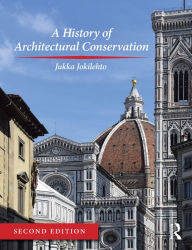 Title: A History of Architectural Conservation, Author: Jukka Jokilehto