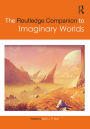 The Routledge Companion to Imaginary Worlds