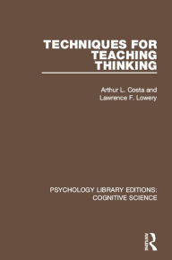 Title: Techniques for Teaching Thinking, Author: Arthur Costa