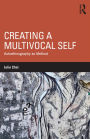 Creating a Multivocal Self: Autoethnography as Method