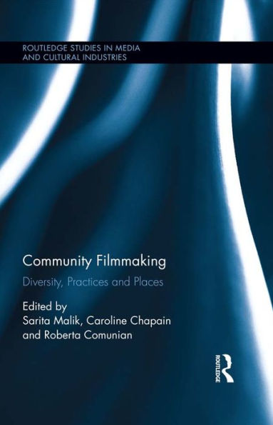 Community Filmmaking: Diversity, Practices and Places