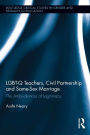 LGBT-Q Teachers, Civil Partnership and Same-Sex Marriage: The Ambivalences of Legitimacy
