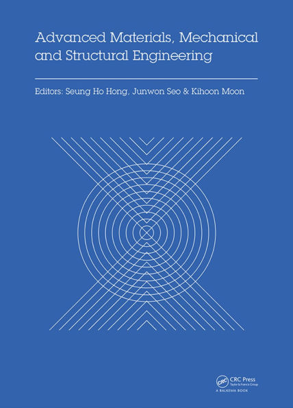 Advanced Materials, Mechanical and Structural Engineering: Proceedings of the 2nd International Conference of Advanced Materials, Mechanical and Structural Engineering (AMMSE 2015), Je-ju Island, South Korea, September 18-20, 2015