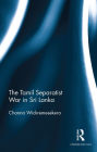 The Tamil Separatist War in Sri Lanka