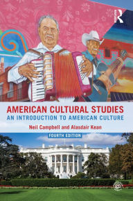 Title: American Cultural Studies: An Introduction to American Culture, Author: Neil Campbell