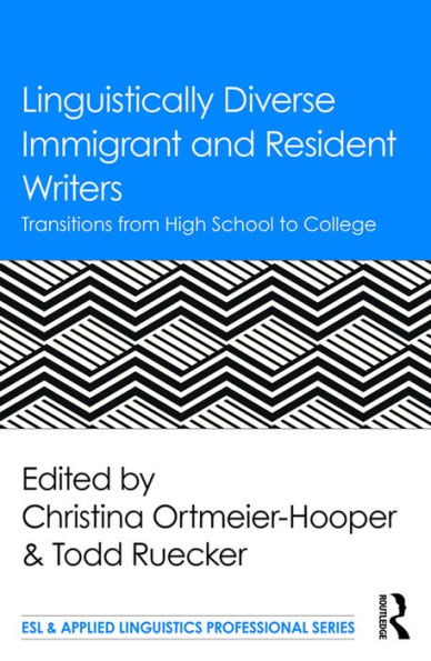Linguistically Diverse Immigrant and Resident Writers: Transitions from High School to College