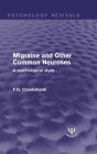 Migraine and Other Common Neuroses: A Psychological Study