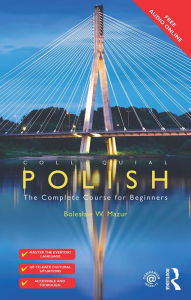 Title: Colloquial Polish: The Complete Course for Beginners, Author: Boleslaw Mazur