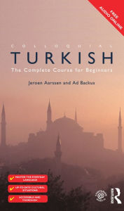 Title: Colloquial Turkish: The Complete Course for Beginners, Author: Jeroen Aarssen