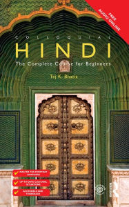 Title: Colloquial Hindi: The Complete Course for Beginners, Author: Tej K Bhatia