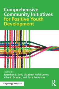 Title: Comprehensive Community Initiatives for Positive Youth Development, Author: Jonathan F. Zaff