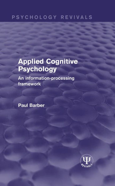 Applied Cognitive Psychology: An Information-Processing Framework