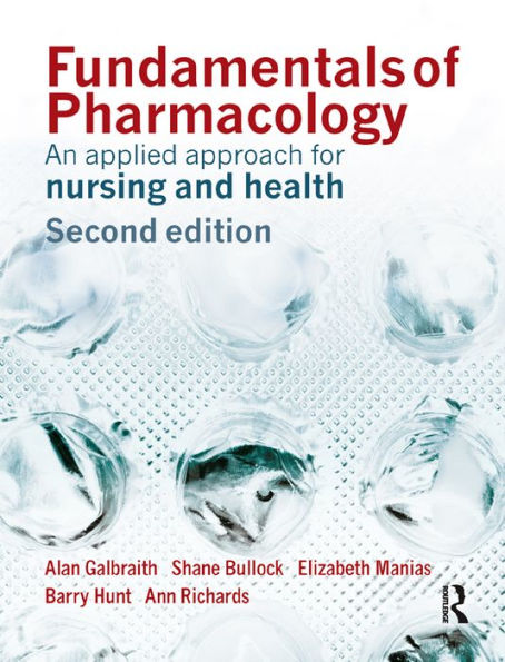 Fundamentals of Pharmacology: An Applied Approach for Nursing and Health