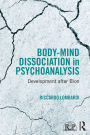 Body-Mind Dissociation in Psychoanalysis: Development after Bion