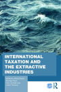 International Taxation and the Extractive Industries