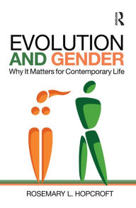 Title: Evolution and Gender: Why It Matters for Contemporary Life, Author: Rosemary L. Hopcroft