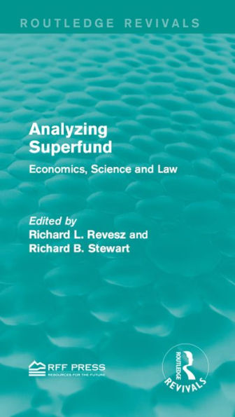 Analyzing Superfund: Economics, Science and Law