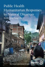 Public Health Humanitarian Responses to Natural Disasters