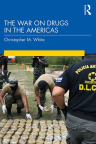 Title: The War on Drugs in the Americas, Author: Christopher White