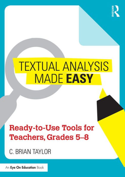 Textual Analysis Made Easy: Ready-to-Use Tools for Teachers, Grades 5-8