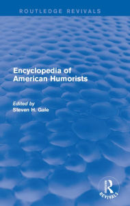 Title: Encyclopedia of American Humorists, Author: Steven H. Gale