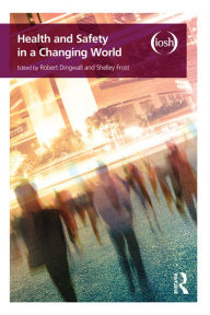 Title: Health and Safety in a Changing World, Author: Robert Dingwall
