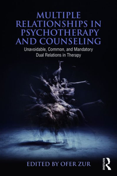 Multiple Relationships in Psychotherapy and Counseling: Unavoidable, Common, and Mandatory Dual Relations in Therapy