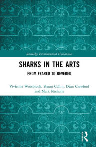 Title: Sharks in the Arts: From Feared to Revered, Author: Vivienne Westbrook