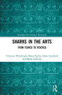 Sharks in the Arts: From Feared to Revered