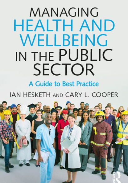 Managing Health and Wellbeing in the Public Sector: A Guide to Best Practice