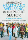 Managing Health and Wellbeing in the Public Sector: A Guide to Best Practice