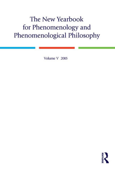 The New Yearbook for Phenomenology and Phenomenological Philosophy: Volume 5
