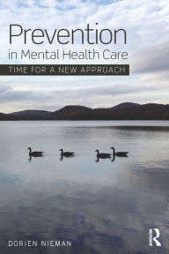 Title: Prevention in Mental Health Care: Time for a new approach, Author: Dorien Nieman