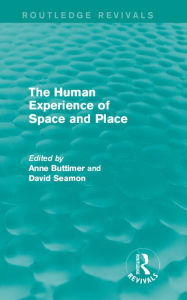 Title: The Human Experience of Space and Place, Author: Anne Buttimer