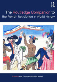 Title: The Routledge Companion to the French Revolution in World History, Author: Alan Forrest