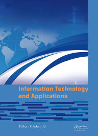 Title: Information Technology and Applications: Proceedings of the 2014 International Conference on Information technology and Applications (ITA 2014), Xian, China, 8-9 August 2014, Author: Xiaolong Li