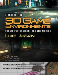 Title: 3D Game Environments: Create Professional 3D Game Worlds, Author: Luke Ahearn