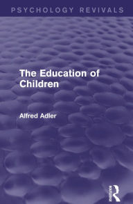 Title: The Education of Children, Author: Alfred Adler
