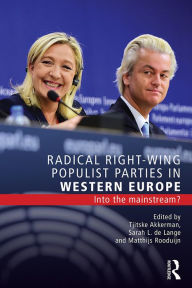 Title: Radical Right-Wing Populist Parties in Western Europe: Into the Mainstream?, Author: Tjitske Akkerman